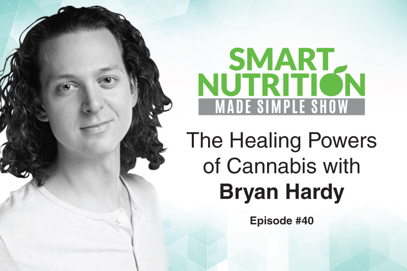 The Healing Powers of Cannabis with Bryan Hardy