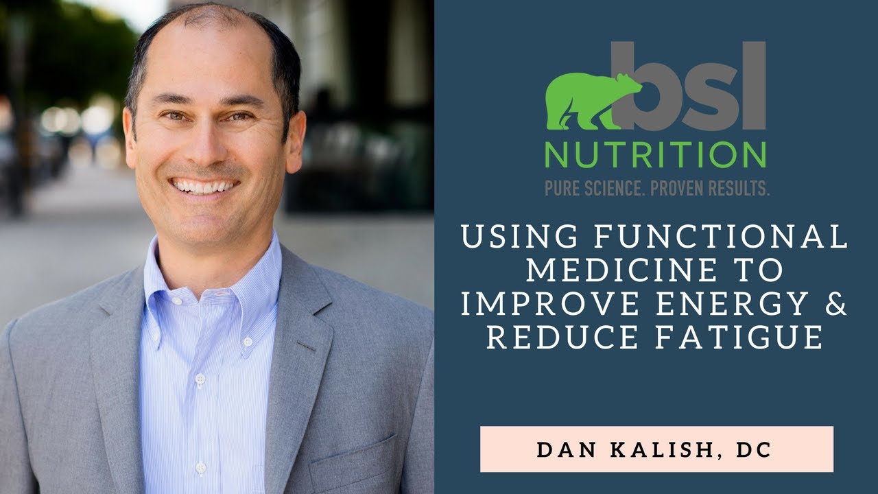 Using Functional Medicine to Improve Energy & Reduce Fatigue – Dan Kalish