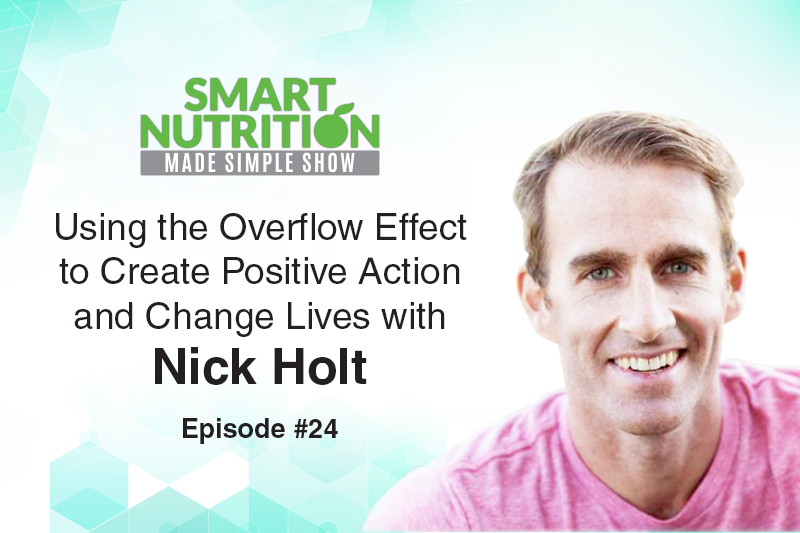 Using the Overflow Effect to Create Positive Action and Change Lives with Nick Holt