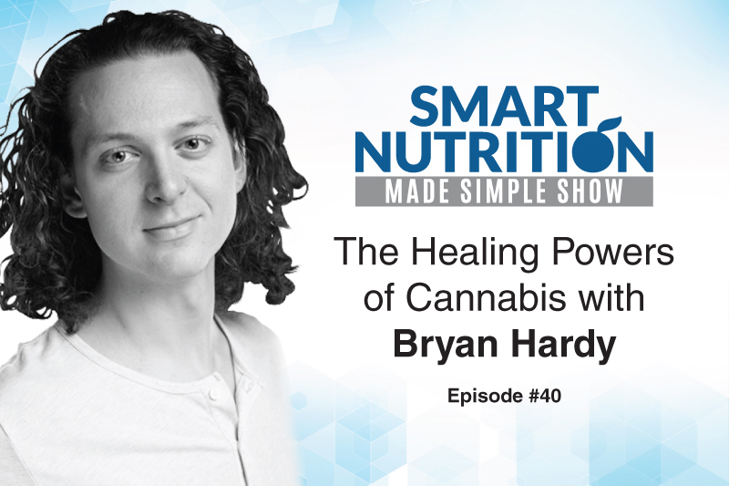 The Healing Powers of Cannabis with Bryan Hardy