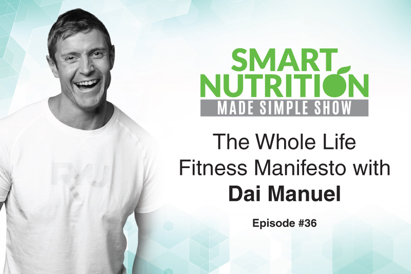 The Whole Life Fitness Manifesto with Dai Manuel