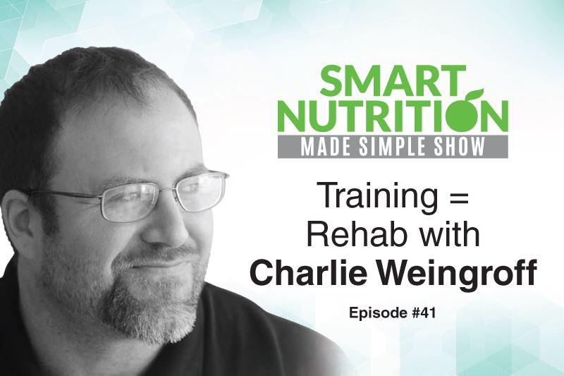 Training = Rehab with Charlie Weingroff, DPT