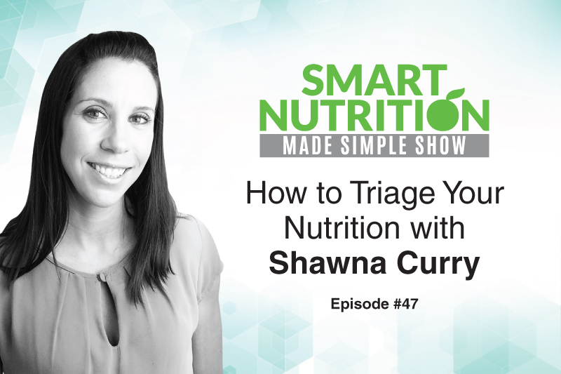 How to Triage Your Nutrition with Shawna Curry