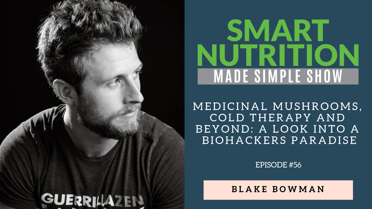 Medicinal Mushrooms, Cold Therapy and Beyond: A Look into a Biohackers Paradise with Blake Bowman
