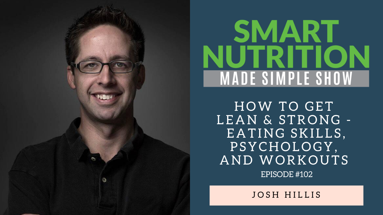 Josh Hillis on the Smart Nutrition Made Simple podcast
