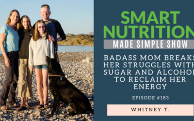 183_Badass Mom Breaks Her Struggles with Sugar and Alcohol to Reclaim Her Energy