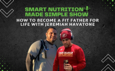 227_How to Become a Fit Father for Life with Body Systems Client Jeremiah Havatone