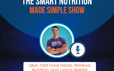 269_Q&A: Fast Food Hacks, Workout Nutrition, and Losing Weight Without Exercise